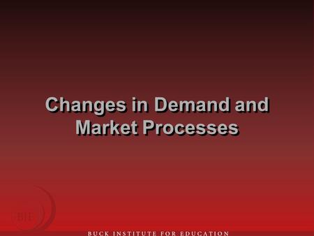Changes in Demand and Market Processes. Profits and Avocadoes Firms will grow avocadoes only if they can make a profit To make a profit, price must cover.