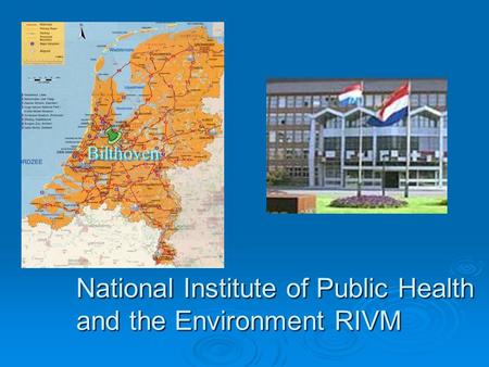 National Institute of Public Health and the Environment RIVM Bilthoven.
