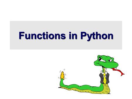 Functions in Python. The indentation matters… First line with less indentation is considered to be outside of the function definition. Defining Functions.