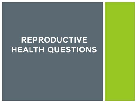 Reproductive Health Questions