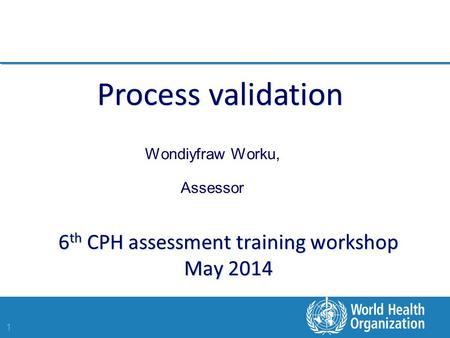 6th CPH assessment training workshop May 2014