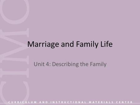 Marriage and Family Life Unit 4: Describing the Family.