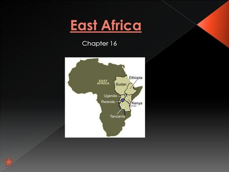 Chapter 16.  Sudan, South Sudan, Ethiopia, Kenya, Uganda, Tanzania, Rwanda, Somalia, Djibouti, Eritrea.