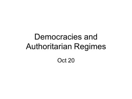 Democracies and Authoritarian Regimes Oct 20. Lecture Overview Third Wave of Democratization Defining Democracy Achieving Democracy The Sequence of Democratic.
