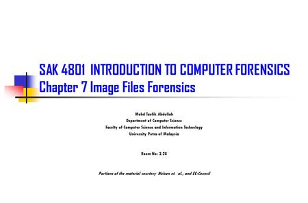 SAK INTRODUCTION TO COMPUTER FORENSICS Chapter 7 Image Files Forensics