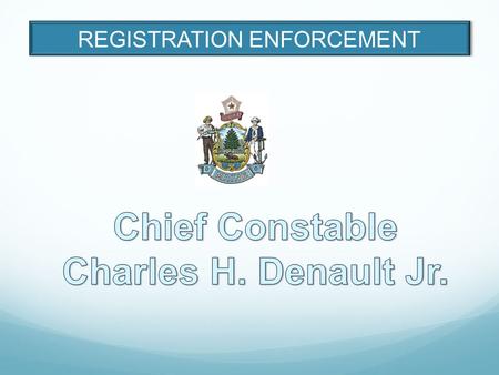 REGISTRATION ENFORCEMENT. Maine Income Tax loss Out of State Plate OWNER DRIVERS LICENSE Excise Taxes Income Tax Other Fees Tracking, Added to Roles Average.