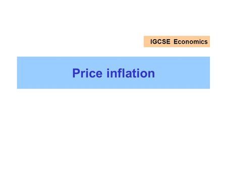IGCSE Economics Price inflation.