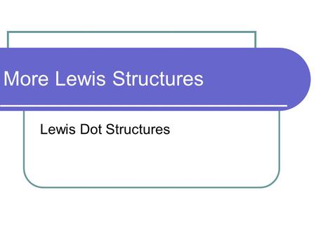 More Lewis Structures Lewis Dot Structures. Total Number of Valence Electrons The total number of available valence electrons is just the sum of the number.