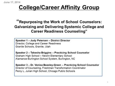 College/Career Affinity Group “ Repurposing the Work of School Counselors: Galvanizing and Delivering Systemic College and Career Readiness Counseling”