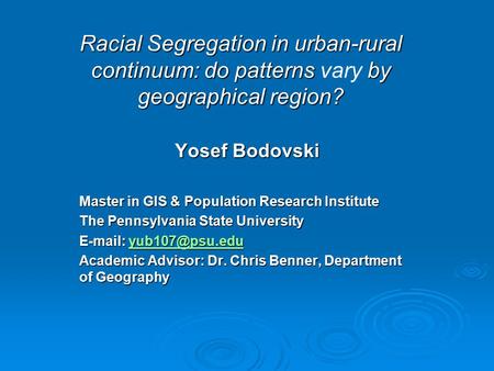 Racial Segregation in urban-rural continuum: do patterns by geographical region? Racial Segregation in urban-rural continuum: do patterns vary by geographical.