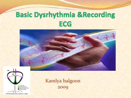 Basic Dysrhythmia &Recording ECG