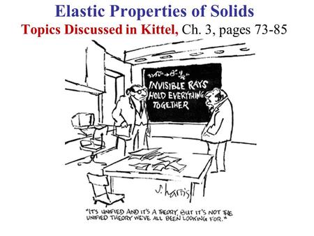 Elastic Properties of Solids Topics Discussed in Kittel, Ch