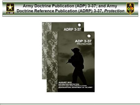 Army Doctrine Publication (ADP) 3-37; and Army