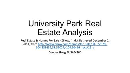 University Park Real Estate Analysis Real Estate & Homes For Sale - Zillow. (n.d.). Retrieved December 2, 2014, from