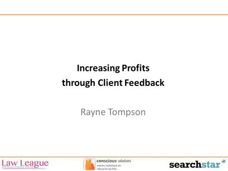 Increasing Profits through Client Feedback Rayne Tompson.