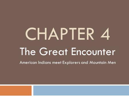 The Great Encounter American Indians meet Explorers and Mountain Men
