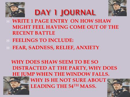  WRITE 1 PAGE ENTRY ON HOW SHAW MIGHT FEEL HAVING COME OUT OF THE RECENT BATTLE  FEELINGS TO INCLUDE:  FEAR, SADNESS, RELIEF, ANXIETY WHY DOES SHAW.