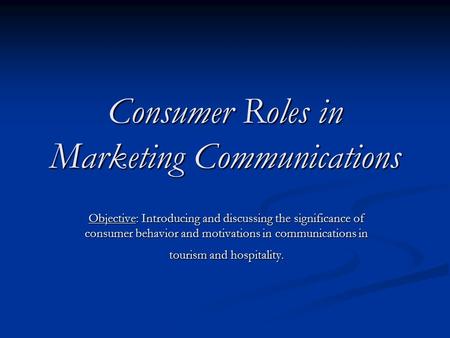 Consumer Roles in Marketing Communications