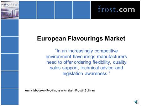 European Flavourings Market “In an increasingly competitive environment flavourings manufacturers need to offer ordering flexibility, quality sales support,