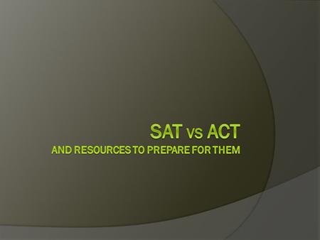SAT vs ACT While most colleges across the country accept scores from either, the SAT and ACT, they are different in many ways. Here are some of the differences.