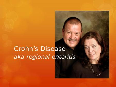 Crohn’s Disease aka regional enteritis