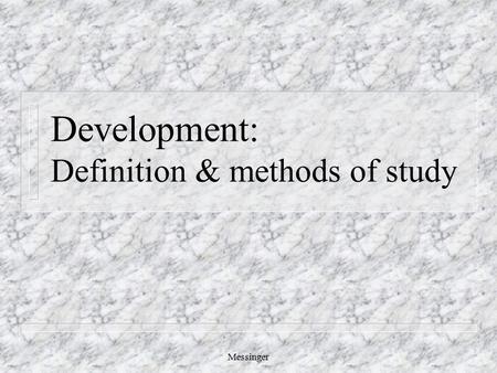 Messinger Development: Definition & methods of study.