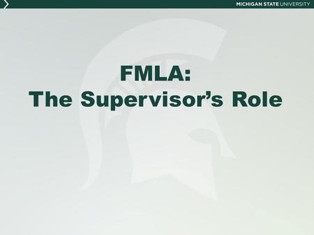 FMLA: The Supervisor’s Role. What is FMLA?  The Family and Medical Leave Act of 1993 is a federal law  Requires employers to provide job-protected leave.