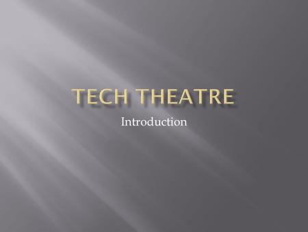 Tech Theatre Introduction