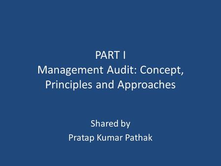 PART I Management Audit: Concept, Principles and Approaches