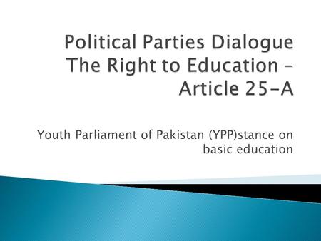 Youth Parliament of Pakistan (YPP)stance on basic education.