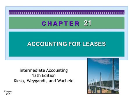 C H A P T E R 21 ACCOUNTING FOR LEASES