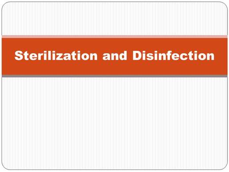 Sterilization and Disinfection. Moist Heat:  Moist heat may be used in three forms to achieve microbial inactivation: 1. Autoclave (At temperature above100oC).