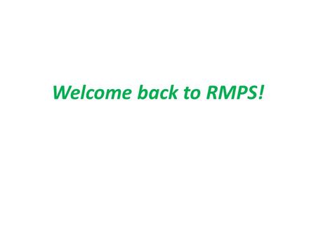 Welcome back to RMPS!. Prelim Results They are on their way!