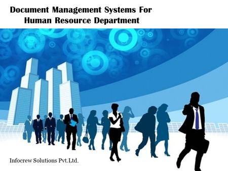 Document Management Systems For Human Resource Department Infocrew Solutions Pvt.Ltd.