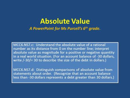 Absolute Value A PowerPoint for Ms Purcell’s 6th grade.