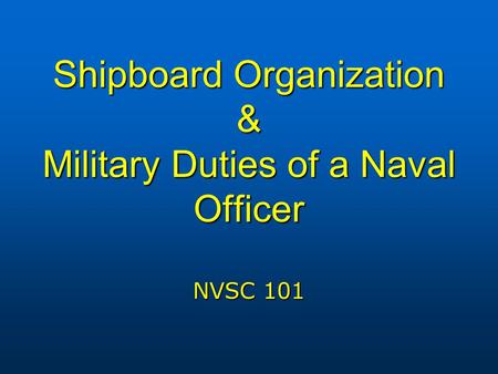 Shipboard Organization & Military Duties of a Naval Officer
