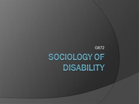 G672. Which of the following do you consider to be disabled? 2. 1. 3. 4. 5. 6.