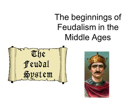 The beginnings of Feudalism in the Middle Ages. The year is 1066…a couple of years before Mrs. Harrah was born. There’s a war going on in London, England.