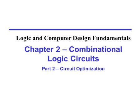 Overview Part 2 – Circuit Optimization 2-4 Two-Level Optimization
