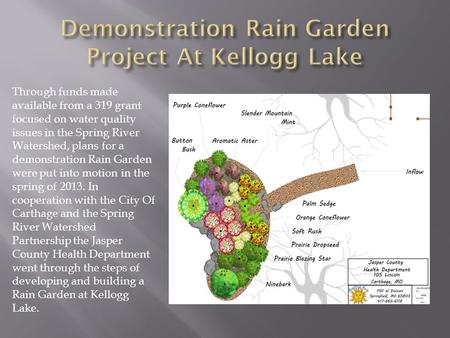 Through funds made available from a 319 grant focused on water quality issues in the Spring River Watershed, plans for a demonstration Rain Garden were.