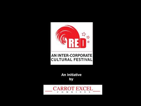 An Initiative by. Welcome to RED!!! A High profile competition featuring excellent teams from across Corporates within the Chennai region Well featured.