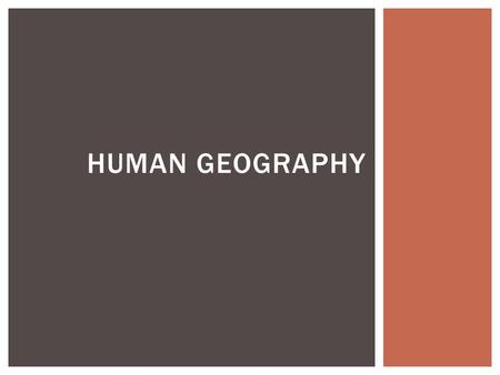HUMAN GEOGRAPHY.  RURAL OR URBAN?  Rural – the countryside. These people generally work as farmers, livestock herders, or village craftsmen.  Usually.