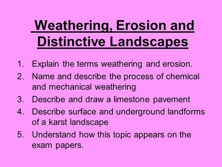 Weathering, Erosion and Distinctive Landscapes