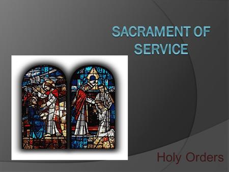 Holy Orders. Consecrated to God’s People  The meaning of Ordination Baptized men are ordained for permanent ministry in the Church as Bishops, priests,