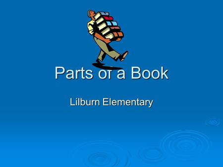 Parts of a Book Lilburn Elementary.