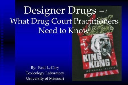 Designer Drugs – What Drug Court Practitioners Need to Know
