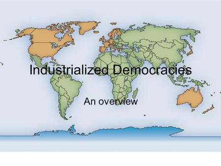 Industrialized Democracies An overview. Political system Inputs –types: support & demands –channels: interest groups and parties Decision making –institutions.