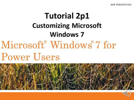 ®® Microsoft Windows 7 for Power Users Tutorial 2p1 Customizing Microsoft Windows 7.