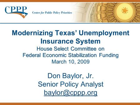 House Select Committee on Federal Economic Stabilization Funding Modernizing Texas’ Unemployment Insurance System House Select Committee on Federal Economic.