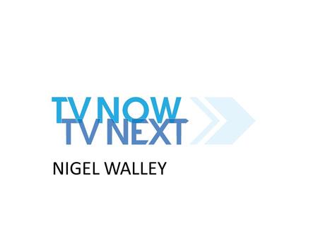 NIGEL WALLEY. __________________________ The TV Ad-Tech Landscape in 2015 Nigel Walley – MD Decipher 2.